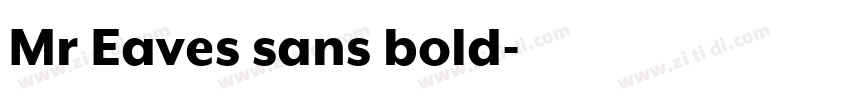 Mr Eaves sans bold字体转换